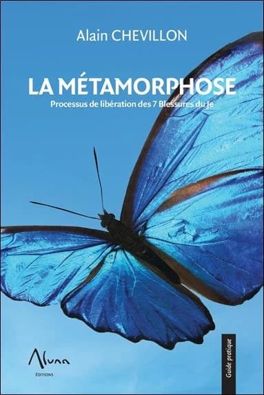 La métamorphose : processus de libération des 7 blessures du Je