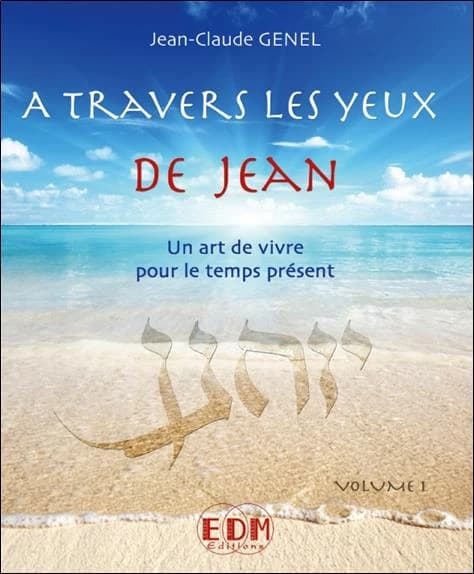 À travers les yeux de Jean. Volume 1