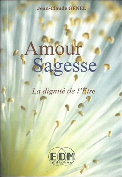 Amour sagesse : la dignité de l'être