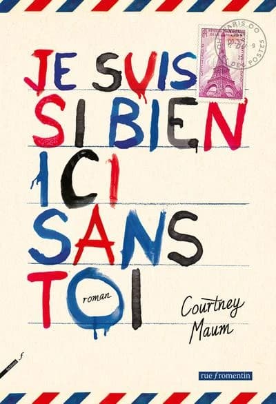 Je suis si bien ici sans toi : roman