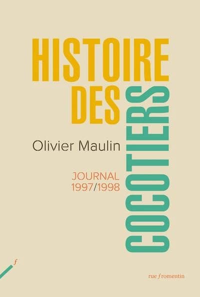 Histoire des cocotiers : notes tirées d'un journal, 1997-1999