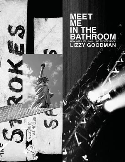 Meet me in the bathroom : New York 2001-2011, une épopée rock