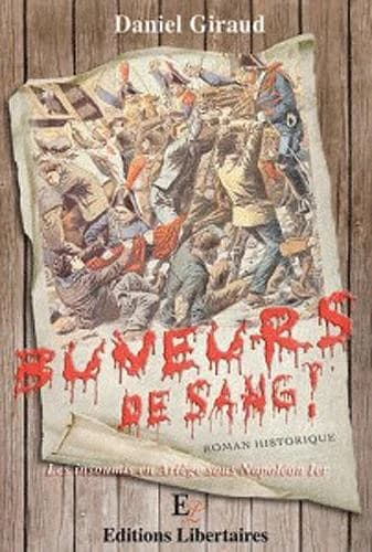 Buveurs de sang ! : Les insoumis, en Ariège, sous Napoléon Ier, roman historique
