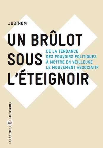 Un brûlot sous l'éteignoir : de la tendance des pouvoirs politiques à mettre en veilleuse le mouvement associatif