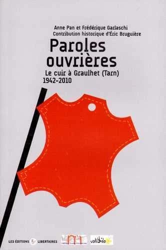 Paroles ouvrières : le cuir à Graulhet, Tarn, 1942-2010