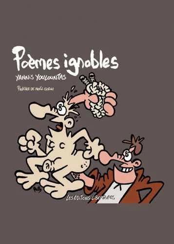 Poèmes ignobles ; suivi de Quatre coins de table (4e éd.) Yannis Youlountas ; ignoble préface, Noël Godin