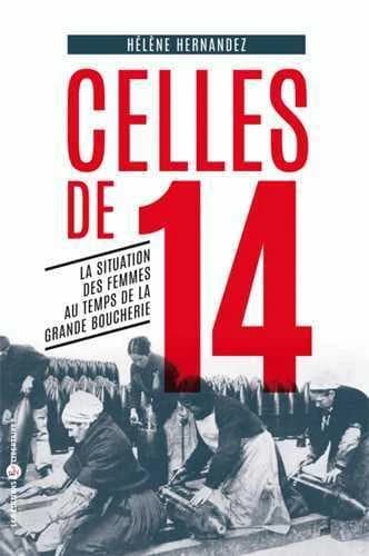 Celles de 14. La situation des femmes au temps de la grande boucherie