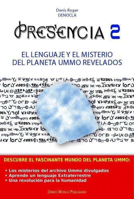 Presencia Tome 2 ; el lenguaje y el misterio del planeta Ummo revelados