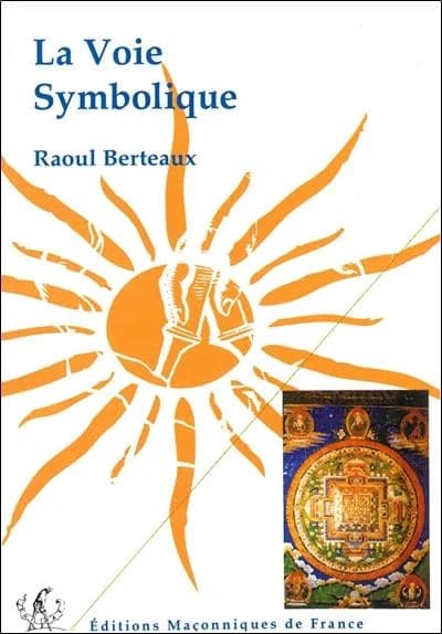 La voie symbolique ([Nouvelle éd.]) Raoul Berteaux