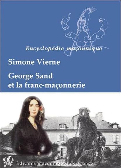 George Sand et la franc-maçonnerie ([Nouvelle éd.]) Simone Vierne