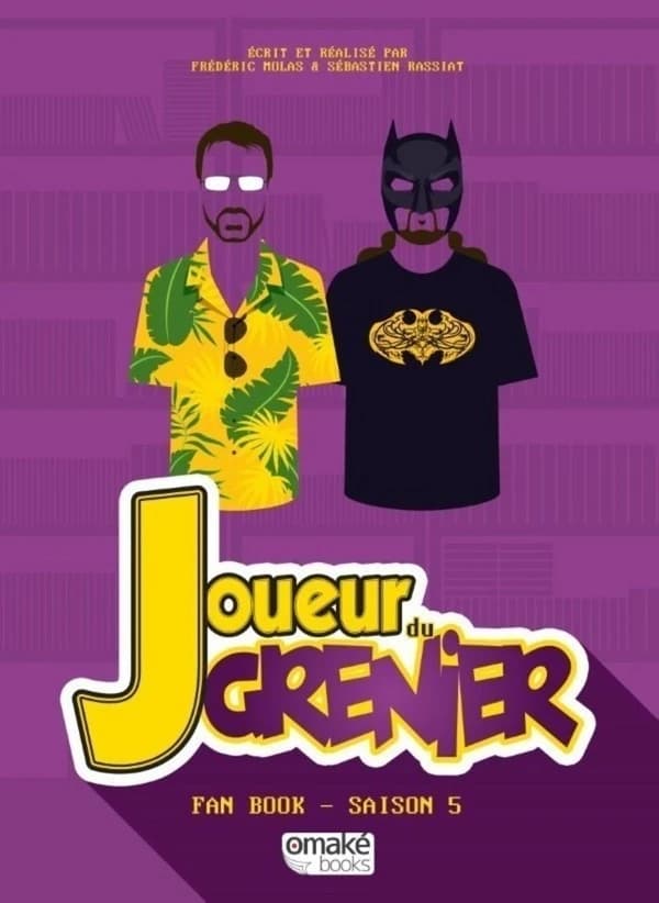 Joueur du Grenier. Saison 5 : Fan book