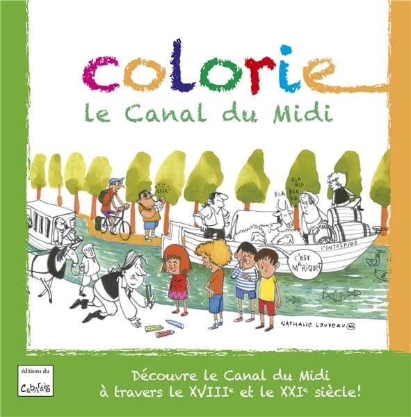 Colorie le Canal du Midi : joue et apprends et colorie : [Album à colorier]