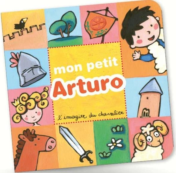 Mon petit Arturo : l'imagier du chevalier