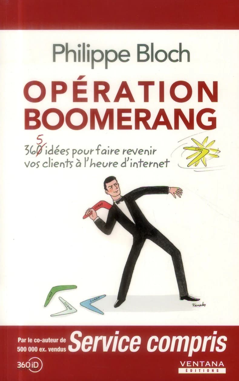 Opération boomerang : 365 idées pour faire revenir vos clients à l'heure d'internet