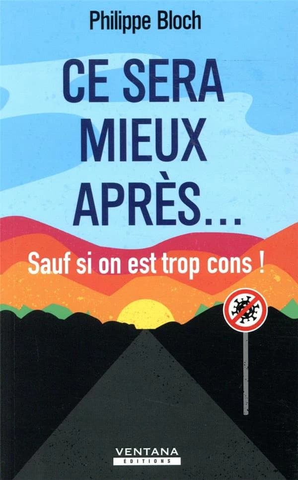 Ce sera mieux après, sauf si on est trop cons !