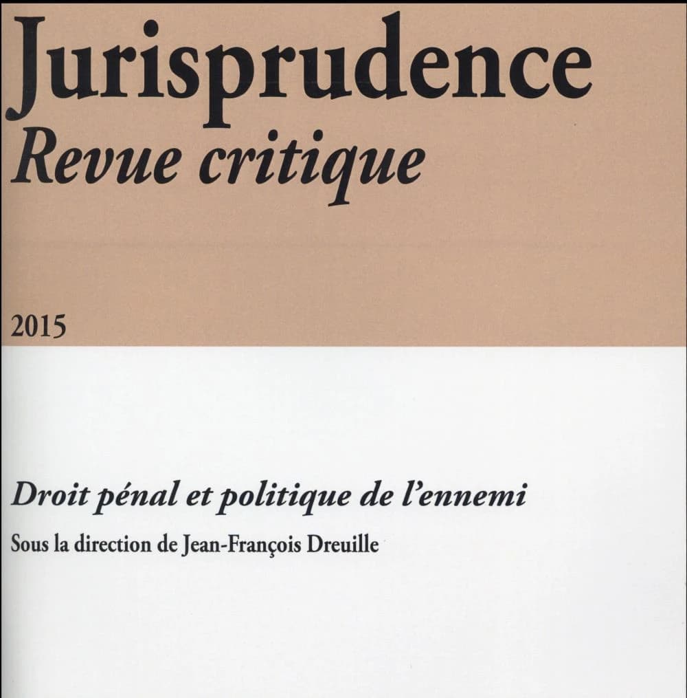JURISPRUDENCE : 2015 ; droit pénal et politique de l'ennemi