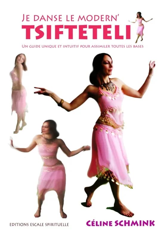 Je danse le modern' tsifteteli : un guide unique et intuitif pour assimiler toutes les bases