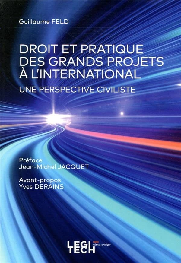Droit et pratique des grands projets à l'international ; une perspective civiliste