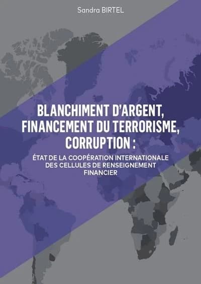 Blanchiment d'argent ; état de la coopération internationale des Cellules de renseignement financier