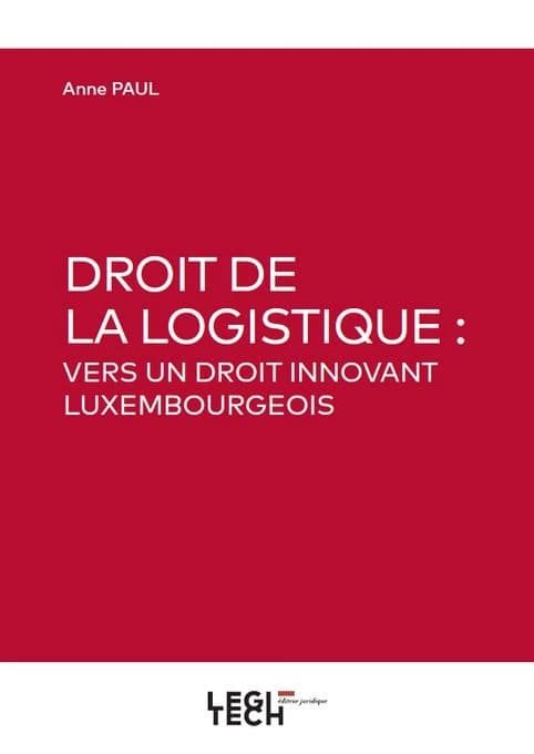 Droit de la logistique : vers un droit innovant luxembourgeois