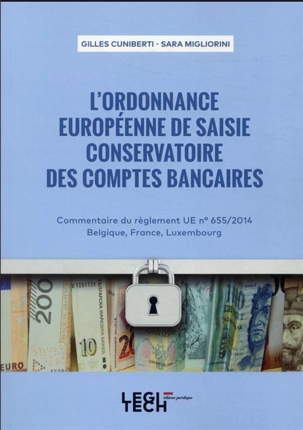 L' ordonnance européenne de saisie conservatoire des comptes bancaires : commentaire du règlement UE n° 655-2014, Belgique, France, Luxembourg