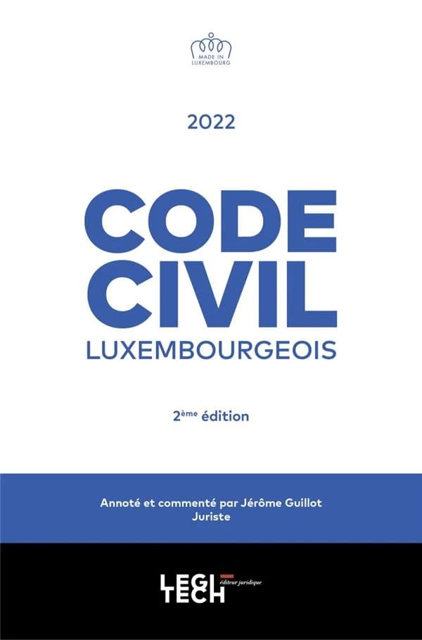 Code Civil luxembourgeois 2022 (annoté et commenté).