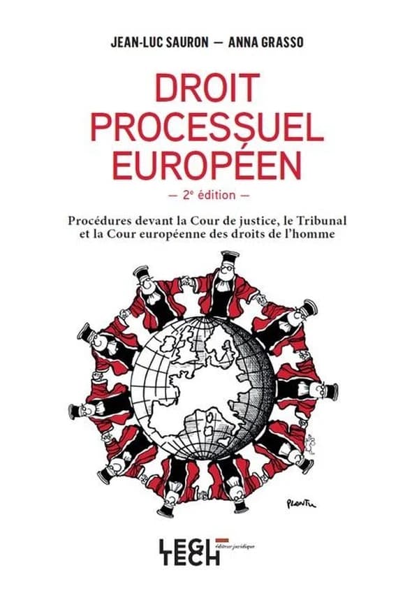 Droit processuel européen : procédures devant la Cour de justice, le Tribunal et la Cour européenne des droits de l'homme (2 éd.) Anna Grasso et Jean-Luc Sauron