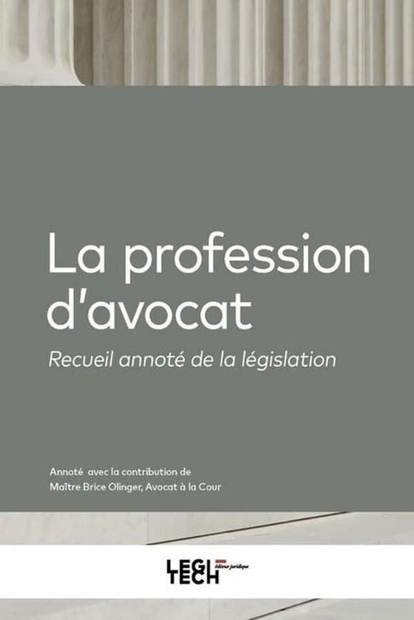 La profession d'avocat : Recueil annoté de la législation