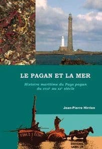 Le pagan et la mer ; histoire maritime du pays pagan du XVIII au XX siècle