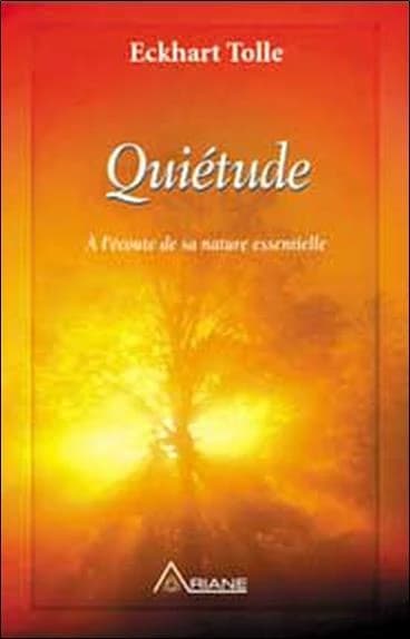 Quiétude : à l'écoute de sa nature essentielle