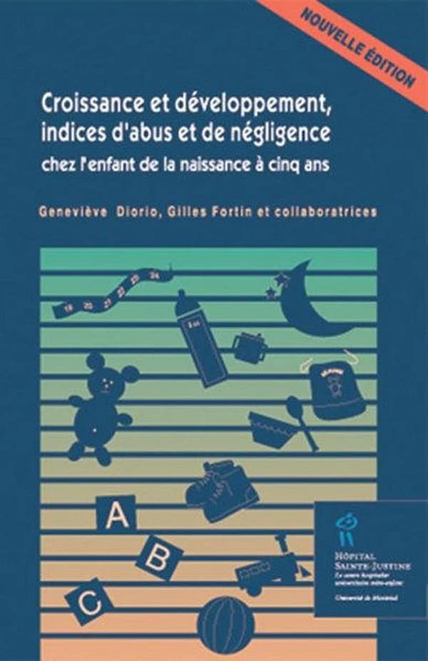 Croissance et developpement, indices d'abus et de negligence chez l'enfant de la naissance a cinq an