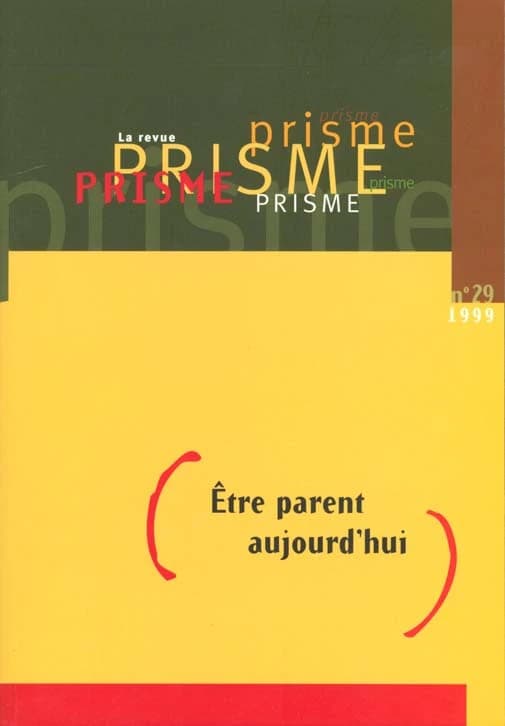 PRISME N° 29 1999 : ETRE PARENT AUJOURD'HUI