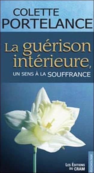 La guérison intérieure : un sens à la souffrance