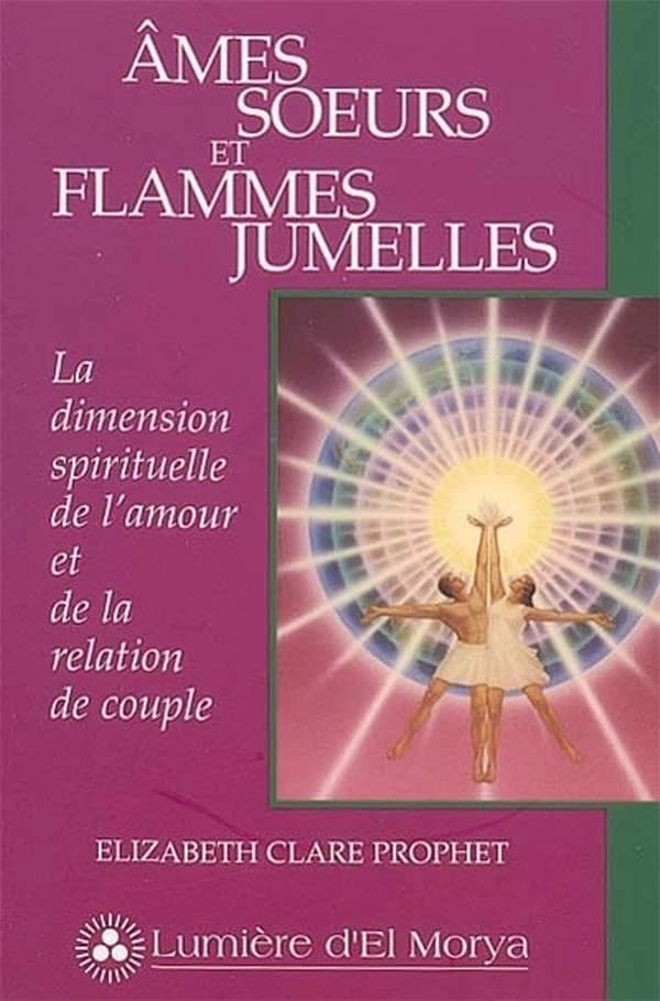 âmes soeurs et flammes jumelles ; la dimension spirituelle de l'amour et de la relation de couple