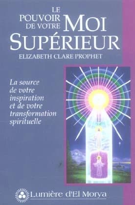 Le pouvoir de votre moi superieur