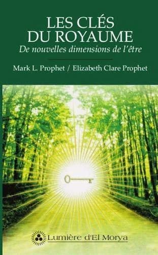 Les clés du royaume : de nouvelles dimensions de l'être