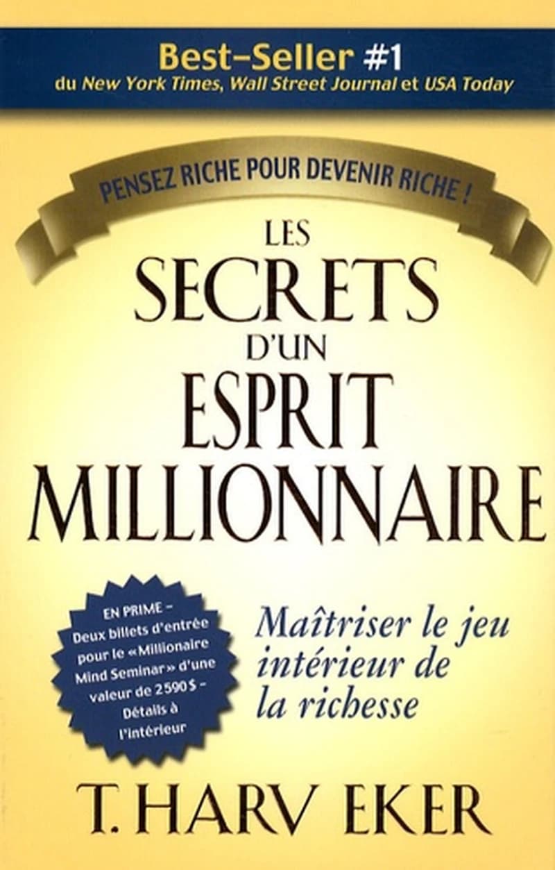 Les secrets d'un esprit millionnaire ; maîtriser le jeu intérieur de la richesse