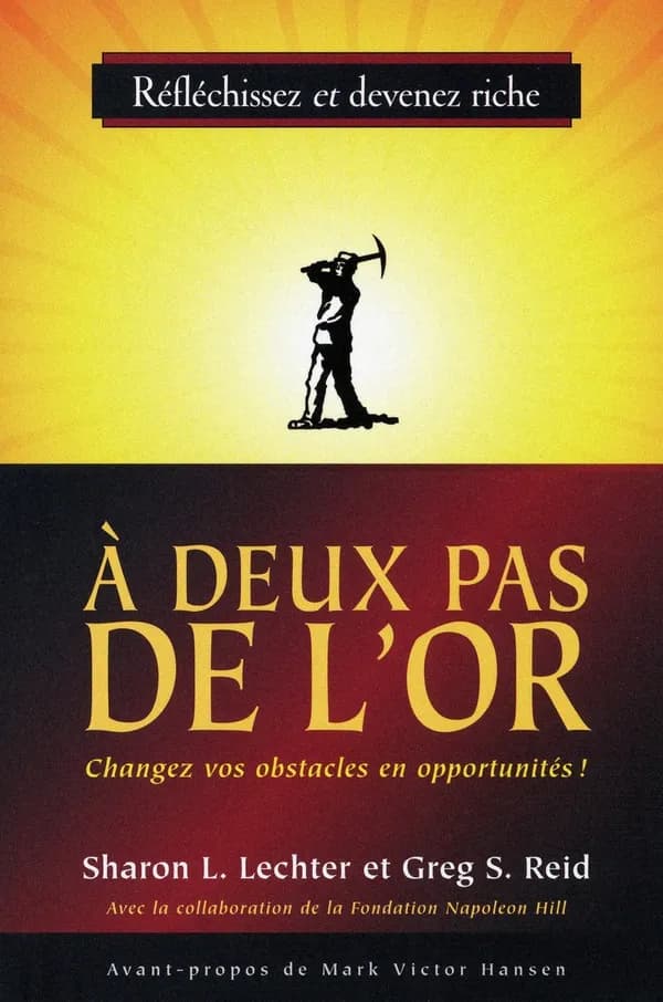 À deux pas de l'or : changez vos obstacles en opportunités!