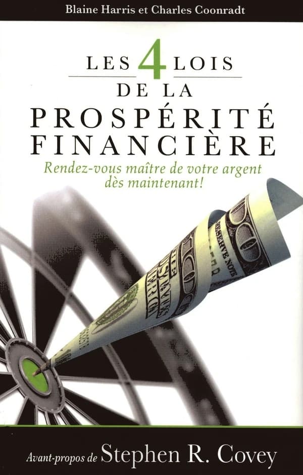 Les 4 lois de la prospérité financière : rendez-vous maître de votre argent dès maintenant !