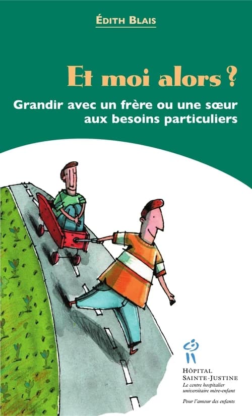 Et moi alors ? : grandir avec un frère ou une soeur aux besoins particuliers : nouvelles suivies de exercices et stratégies