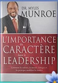 L'importance du caractère dans le leadership ; comment les valeurs, la morale, l'éthique et les principes modèlent les leaders