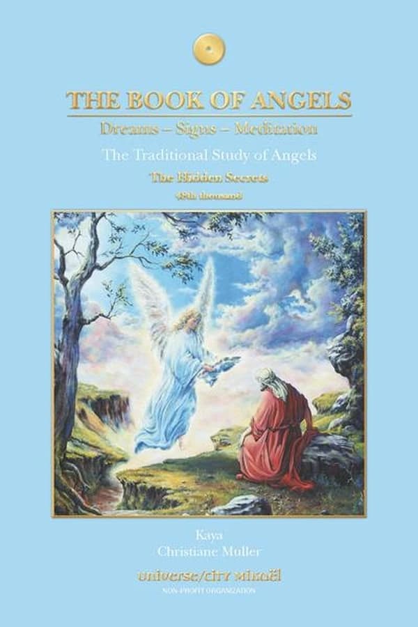 The Book Of Angels Dreams Signs Meditation The Traditional Study Of Angels The Hidden Secrets