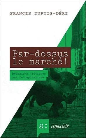 Par-dessus le marché ! : Réflexions critiques sur le capitalisme