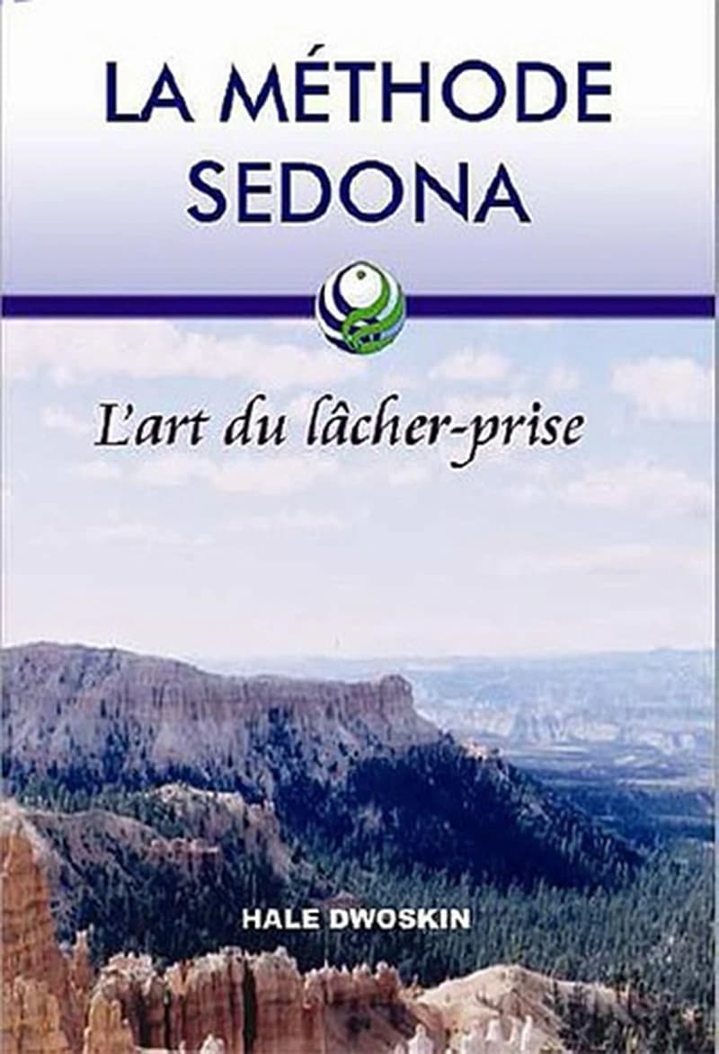 La méthode Sedona : l'art du lâcher-prise