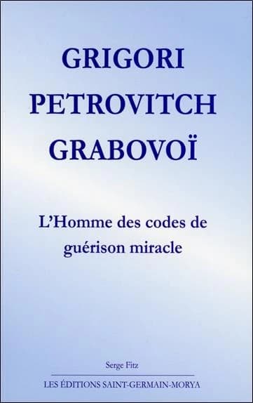 Grigori Petrovitch Grabovoï : l'homme des codes de guérison miracle