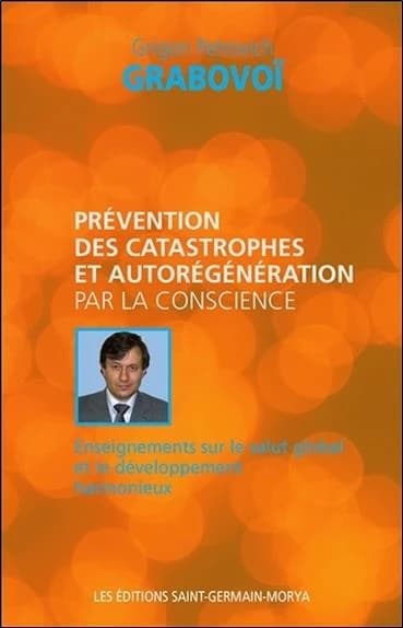 Prévention des catastrophes et autorégénération par la conscience