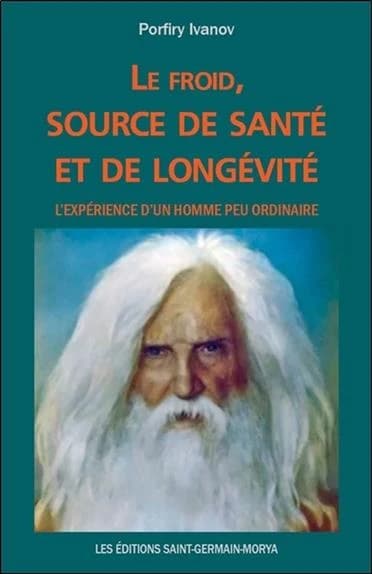 Le froid, source de santé et de longévité : l'expérience d'un homme peu ordinaire