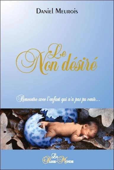 Le non désiré : rencontre avec l'enfant qui n'a pas pu venir