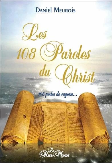 Les 108 paroles du Christ : 108 perles de sagesse pour le temps présent