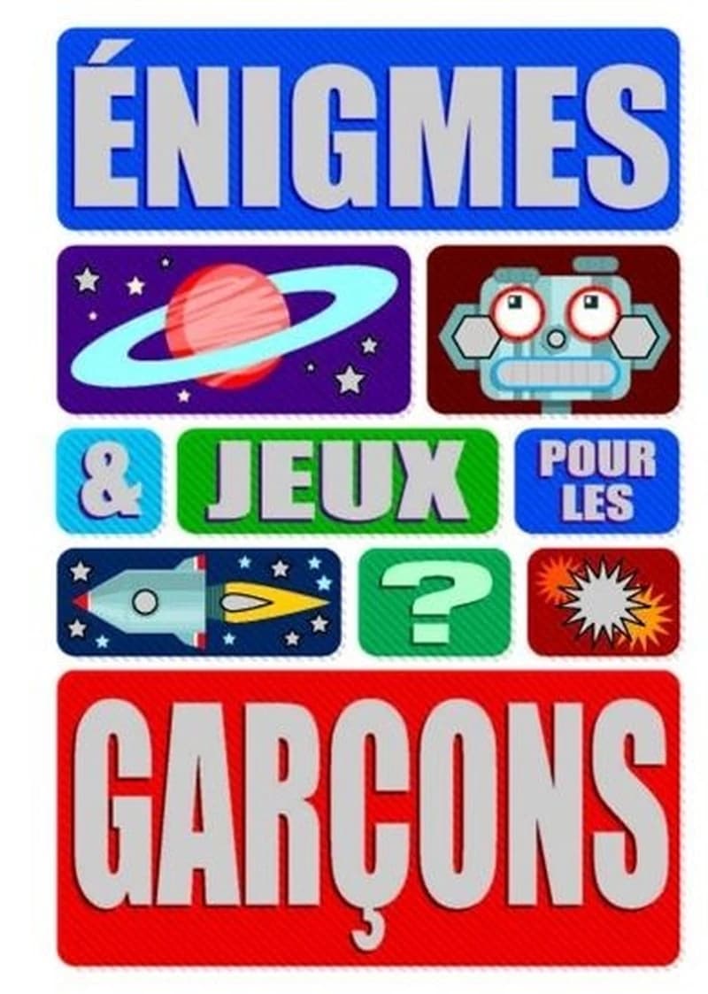 ENIGMES ET JEUX POUR LES GARCONS
